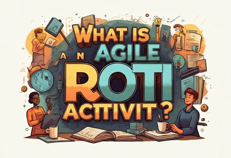 What is an agile ROTI activity?